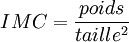 IMC=\frac{poids}{tailleˆ2}